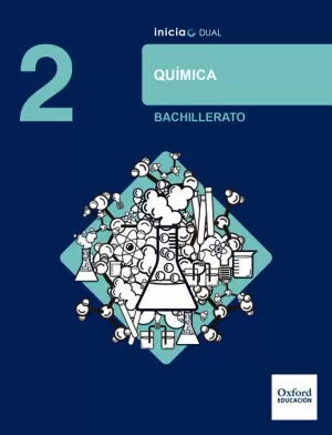 INICIA DUAL QUÍMICA. 2.º BACHILLERATO. LIBRO DEL ALUMNO