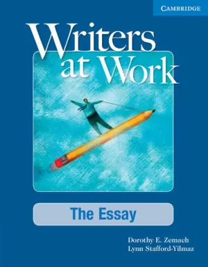 WRITERS AT WORK: THE ESSAY STUDENT'S BOOK AND WRITING SKILLS INTERACTIVE PACK