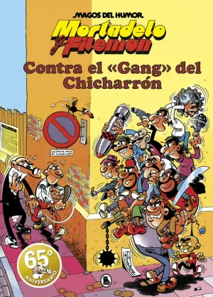 MORTADELO Y FILEMON. CONTRA EL GANG DEL CHICHARRON (MAGOS DEL HUM