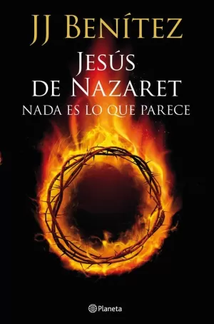 JESÚS DE NAZARET: NADA ES LO QUE PARECE