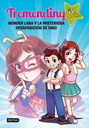TREMENDING GIRLS. WONDER LARA Y LA MISTERIOSA DESAPARICION DE NIK