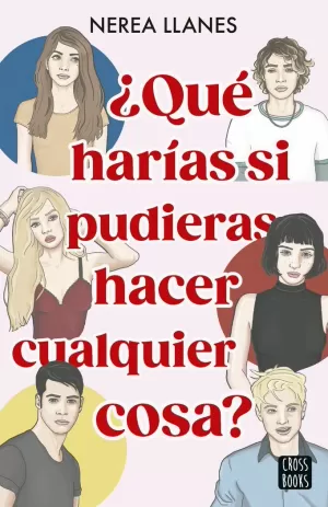 ¿QUÉ HARÍAS SI PUDIERAS HACER CUALQUIER COSA? ¿QUÉ HARÍAS SI PUDIERAS HACER CUALQUIER COSA?