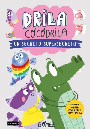 DRILA COCODRILA 8. UN SECRETO SUPERSECRETO