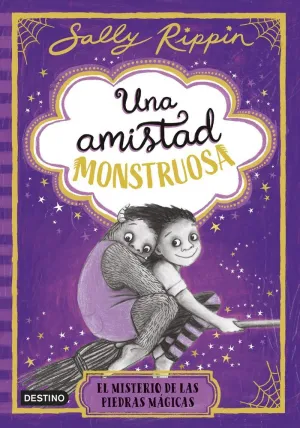 UNA AMISTAD MONSTRUOSA 2. EL MISTERIO DE LAS PIEDRAS MÁGICAS
