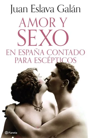 EL AMOR Y EL SEXO EN ESPAÑA CONTADOS PARA ESCEPTIC
