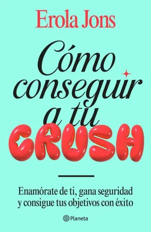 COMO CONSEGUIR A TU CRUSH