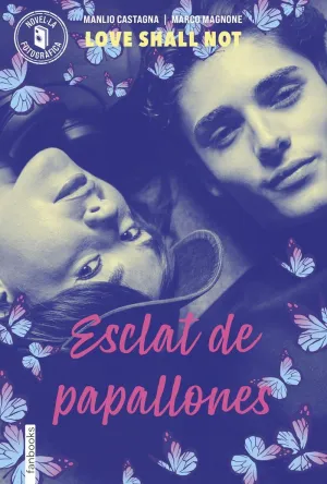 ESCLAT DE PAPALLONES:LOVE SHALL NOT