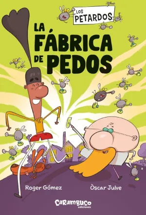 LOS PETARDOS: LA FÁBRICA DE PEDOS