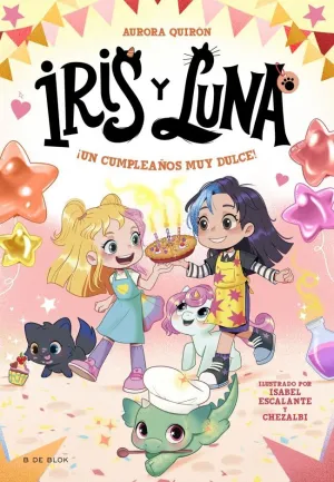 IRIS Y LUNA 3. CUMPLEAÑOS MUY DULCE, UN