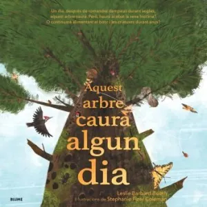 AQUEST ARBRE CAURÀ ALGUN DIA