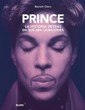 PRINCE. HISTORIA DETRÁS DE SUS 684 CANCIONES