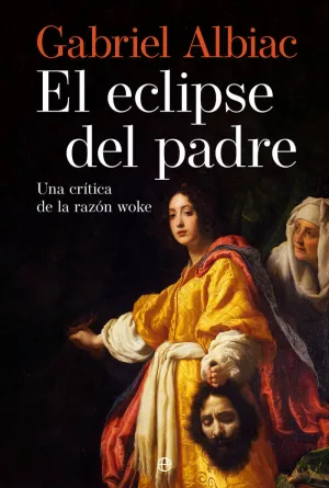 ECLIPSE DEL PADRE:CRITICA DE LA RAZON WOKE