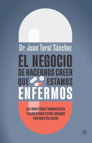 NEGOCIO DE HACERNOS CREER QUE ESTAMOS ENFERMOS, EL