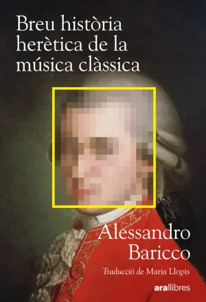 BREU HISTÒRIA HERÈTICA DE LA MÚSICA CLÀS
