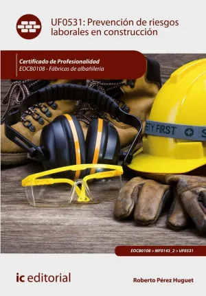 PREVENCIÓN DE RIESGOS LABORALES EN CONSTRUCCIÓN. EOCB0108 - FÁBRICAS DE ALBAÑILE