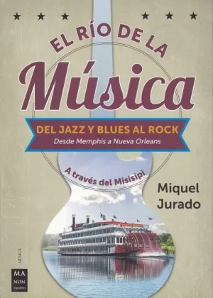 RIO DE LA MUSICA, EL - DEL JAZZ Y BLUES AL ROCK