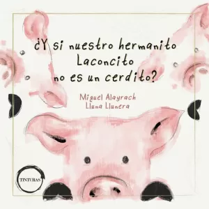Y SI NUESTRO HERMANITO LACONCITO NO ES UN CERDITO