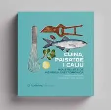 CUINA, PAISATGE I CALIU