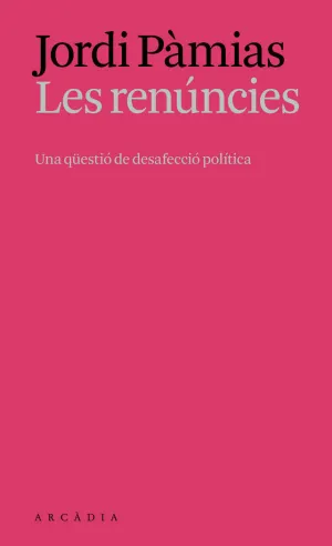 LES RENUNCIES:UNA QUESTIO DE DESAFECCIO POLITICA