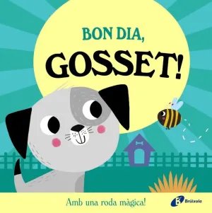 BON DIA, GOSSET!