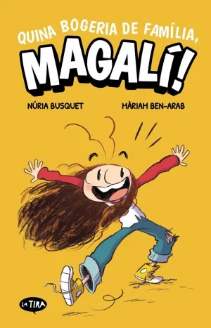 QUINA BOGERIA DE FAMÍLIA, MAGALÍ!