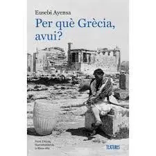 PER QUE GRECIA, AVUI?