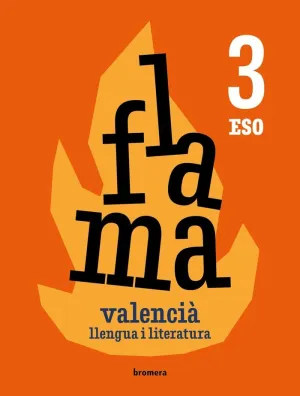 FLAMA 3R ESO. VALENCIÀ: LLENGUA I LITERATURA