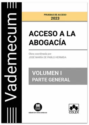 VADEMECUM ACCESO A LA ABOGACÍA. VOLUMEN I. PARTE GENERAL