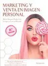 MARKETING Y VENTA EN IMAGEN PERSONAL. 2ª EDICIÓN 2023