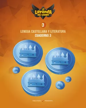 PROYECTO: LA LEYENDA DEL LEGADO. LENGUA CASTELLANA Y LITERATURA 3. CUADERNO 3