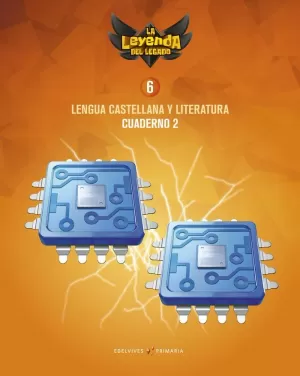 PROYECTO: LA LEYENDA DEL LEGADO. LENGUA CASTELLANA Y LITERATURA 6. CUADERNO 2