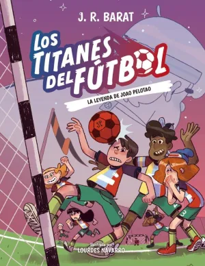 TITANES DEL FUTBOL 3, LOS: LA LEYENDA DE JOAO PELOTAO