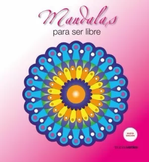 MANDALAS PARA SER LIBRE (N. ED.)