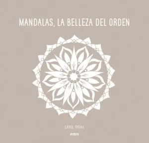 MANDALAS, LA BELLEZA DEL ORDEN