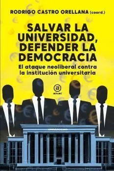 SALVAR LA UNIVERSIDAD, DEFENDER LA DEMOCRACIA