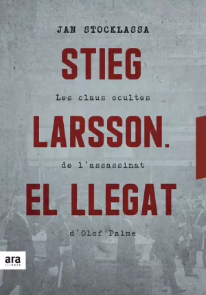 STIEG LARSSON. EL LLEGAT