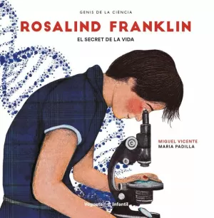 ROSALIND FRANKLIN EL SECRET DE LA VIDA