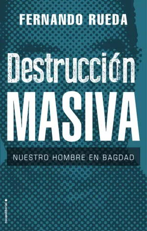 DESTRUCCIÓN MASIVA DESTRUCCIÓN MASIVA