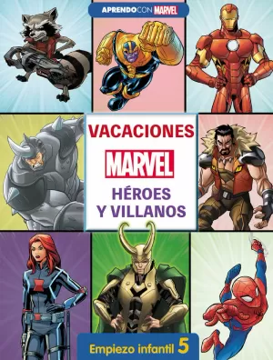 VACACIONES CON MARVEL. HÉROES Y VILLANOS. EMPIEZO INFANTIL 5