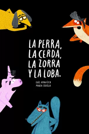 PERRA LA CERDA LA ZORRA Y LA LOBA,LA