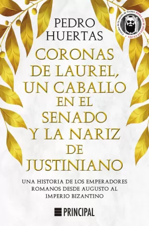 CORONAS DE LAUREL, UN CABALLO EN EL SENADO Y LA NARIZ DE JUSTINIA