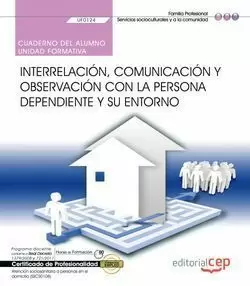CUADERNO DEL ALUMNO. INTERRELACIÓN, COMUNICACIÓN Y OBSERVACIÓN CON LA PERSONA DE