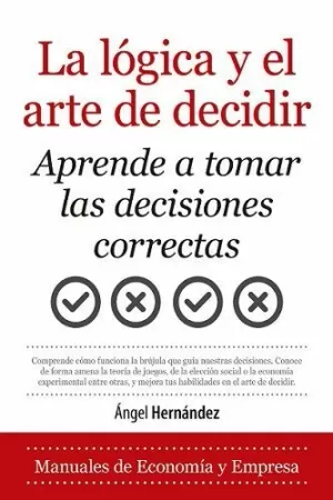 LÓGICA Y EL ARTE DE DECIDIR, LA