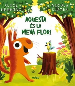 AQUESTA ÉS LA MEVA FLOR! AQUESTA ÉS LA MEVA FLOR!
