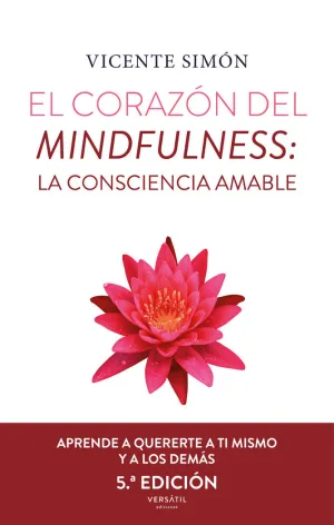 EL CORAZÓN DEL MINDFULNESS: LA CONSCIENCIA AMABLE (5ª ED.)