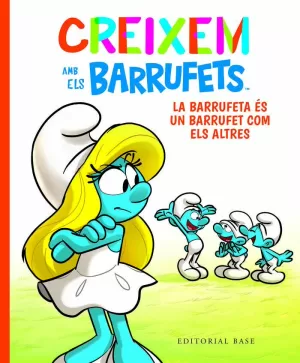 CREIXEM AMB ELS BARRUFETS 4  LA BARRUFETA ES UN B