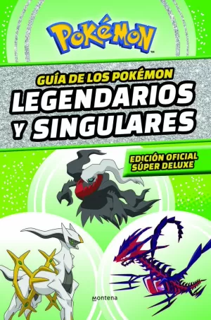 GUIA DE LOS POKEMON LEGENDARIOS Y SINGULARES: EDICION OFICIAL SUP