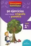 VACACIONES SANTILLANA 90 EJERCICIOS PARA REPASAR ORTOGRAFIA Y GRAMATICAS 1 PRIMA