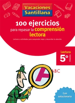 VACACIONES SANTILLANA 100 EJERCICIO PARA MEJORAR LA COMPRENSION LECTORA 5 LECTUR