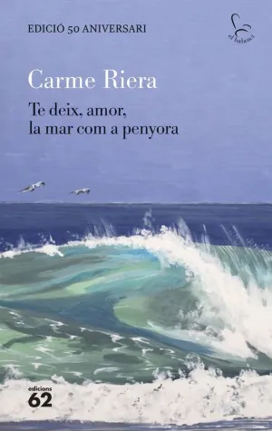 TE DEIX, AMOR, LA MAR COM A PENYORA